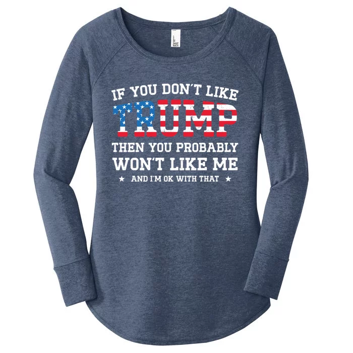 If You DonT Like Trump Funny Donald Trump 2024 Election Gift Women's Perfect Tri Tunic Long Sleeve Shirt