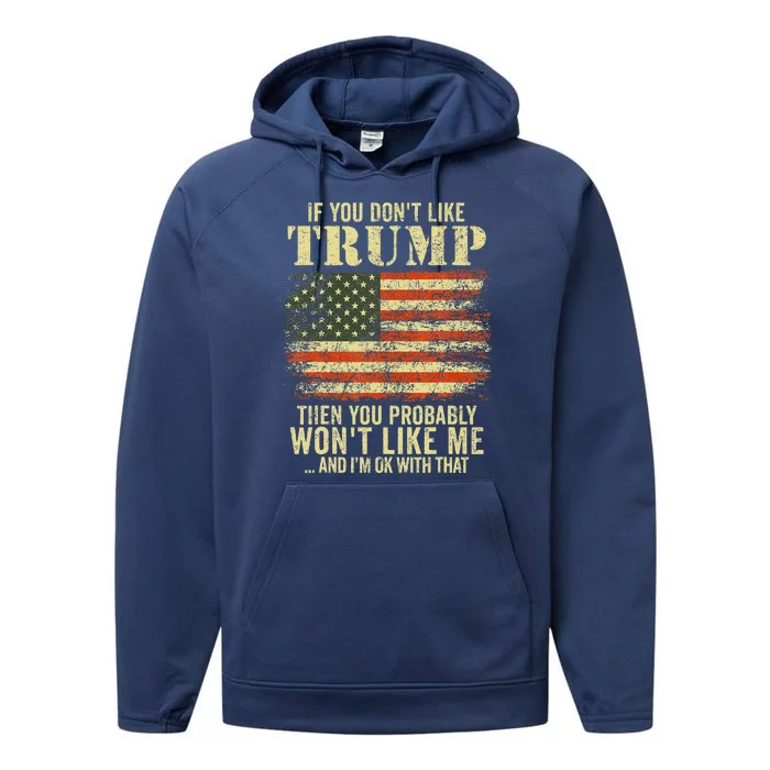 if you don't like trump then you probably won't like me Performance Fleece Hoodie