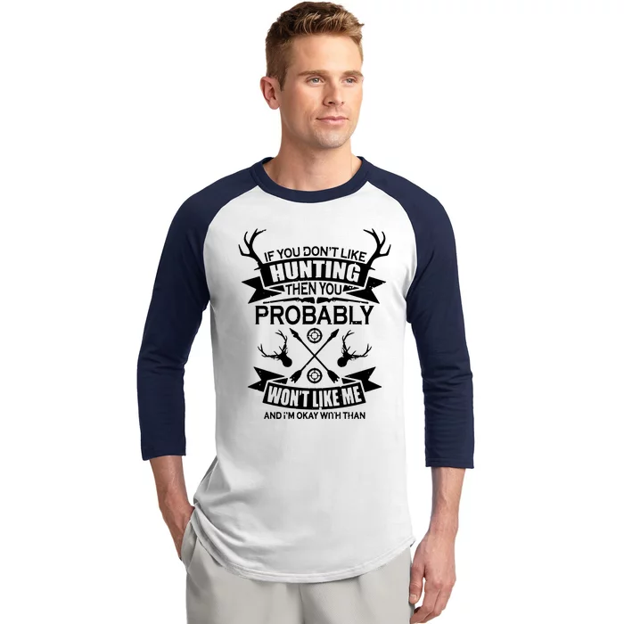 If You Dont Like Hunting Baseball Sleeve Shirt