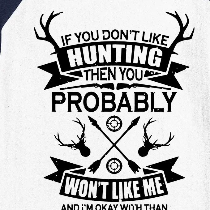 If You Dont Like Hunting Baseball Sleeve Shirt