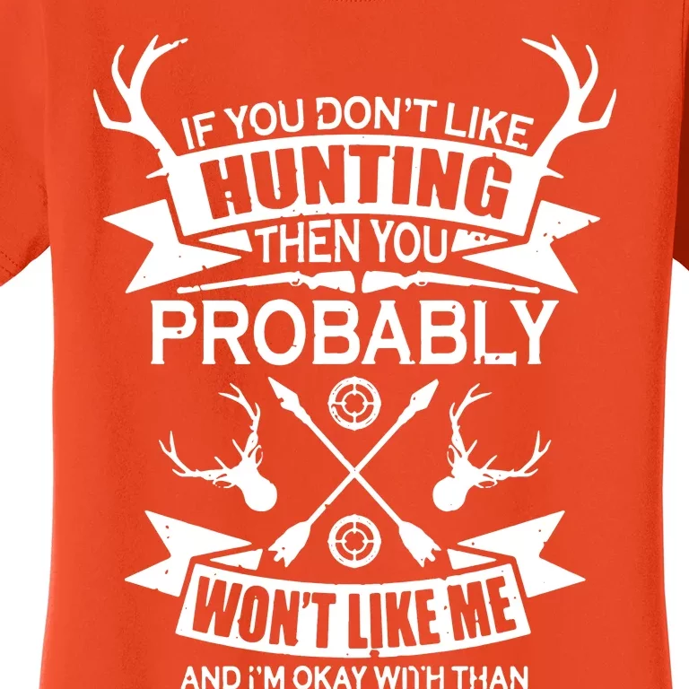 If You Dont Like Hunting Women's T-Shirt