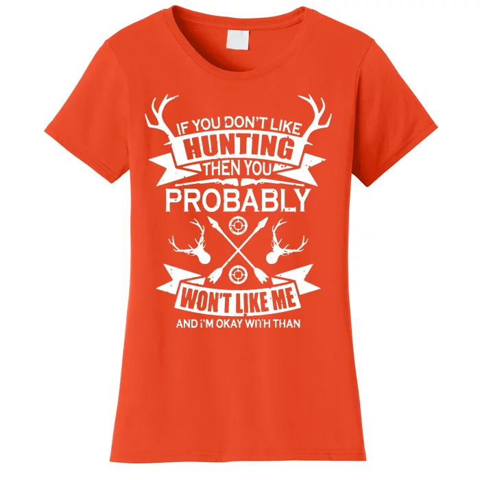 If You Dont Like Hunting Women's T-Shirt