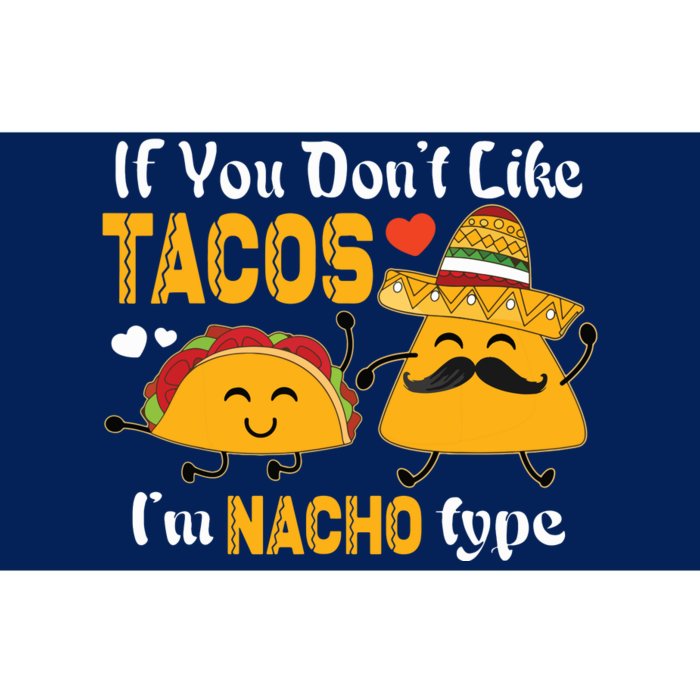 If You Don't Like Tacos I'm Nacho Type Cinco De Mayo Bumper Sticker