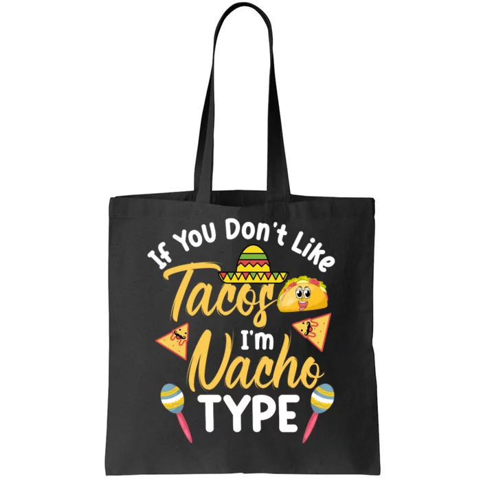 If You Don't Like Tacos I'm Nacho Type Baby Onesie T Tote Bag