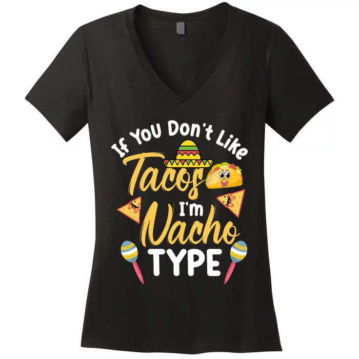 If You Don't Like Tacos I'm Nacho Type Baby Onesie T Women's V-Neck T-Shirt