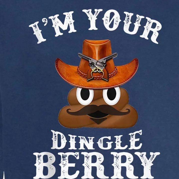 IM Your Dingleberry Western Cowboy Poo Turd Funny Garment-Dyed Sweatshirt