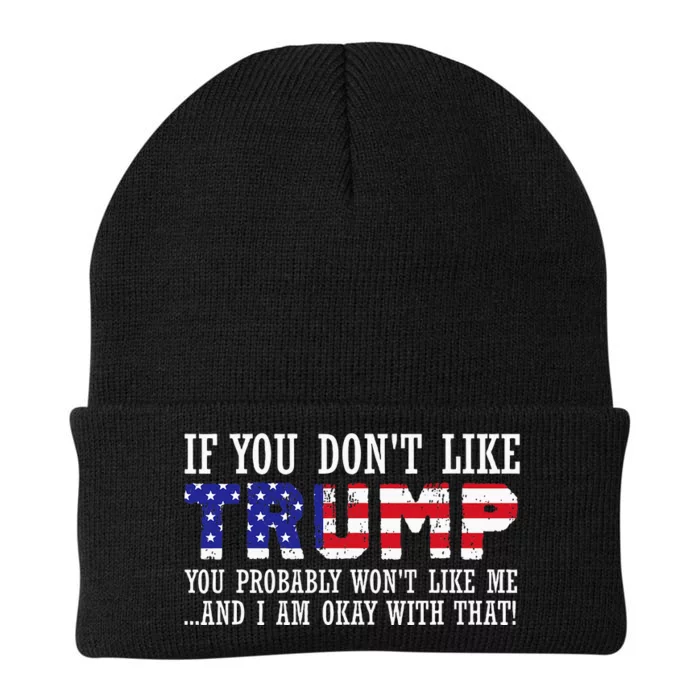 If You DonT Like Trump Then You WonT Like Me Knit Cap Winter Beanie