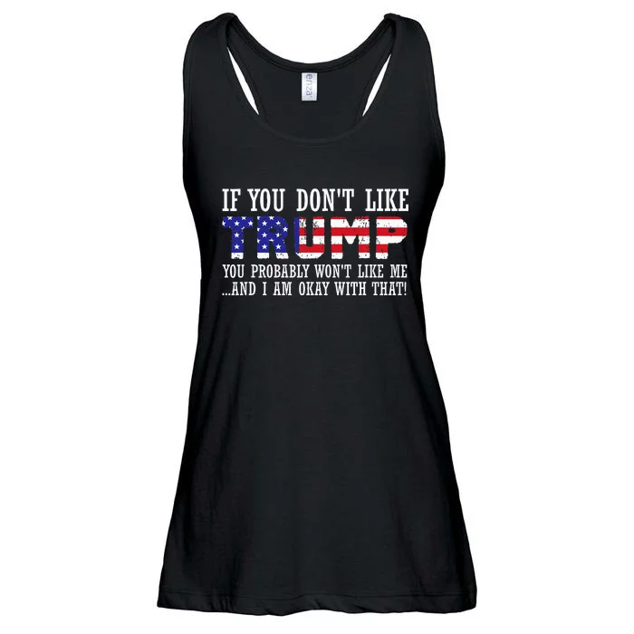 If You DonT Like Trump Then You WonT Like Me Ladies Essential Flowy Tank