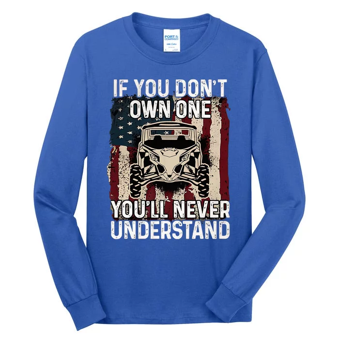 If You DonT Own One Utv Sxs 4 Wheelers Tall Long Sleeve T-Shirt