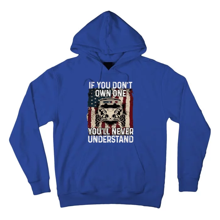 If You DonT Own One Utv Sxs 4 Wheelers Tall Hoodie