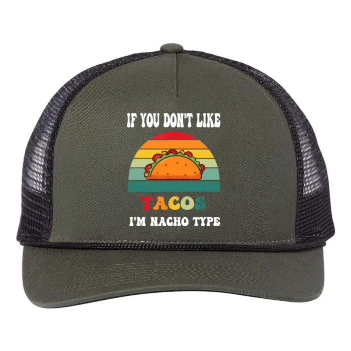 If You Don't Like Tacos I'm Nacho Type Cinco De Mayo Retro Rope Trucker Hat Cap