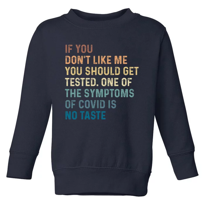 If You Don’t Like Me You Should Get Tested Toddler Sweatshirt