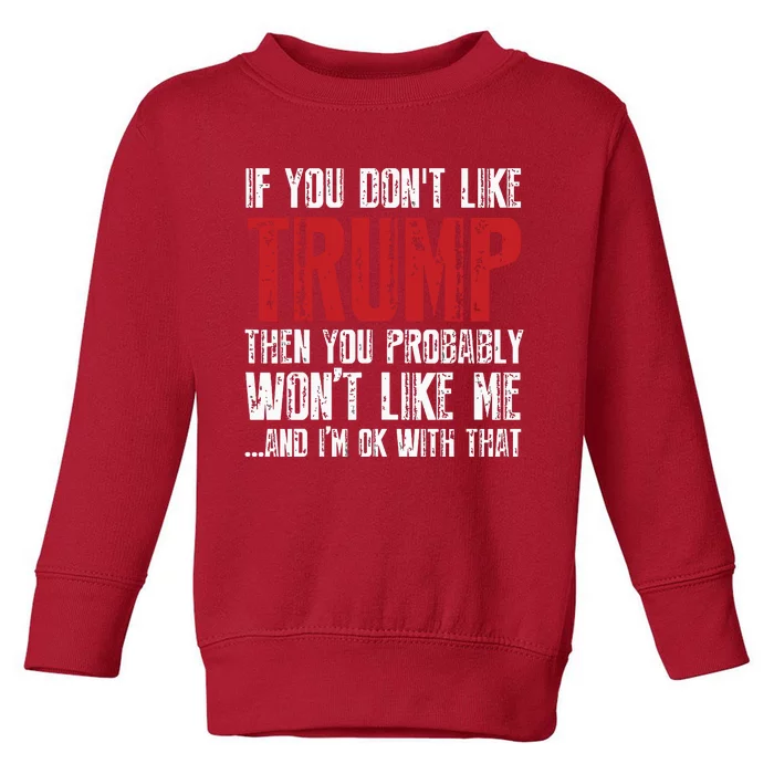 If You Dont Like Trump Toddler Sweatshirt