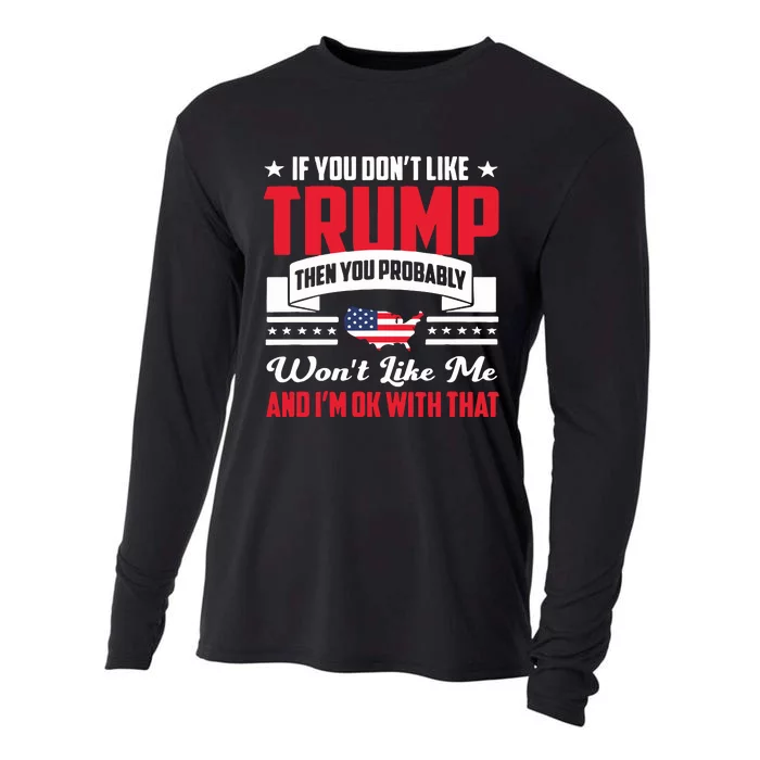 If You DonT Like Trump Then You Probably WonT Like Me Cooling Performance Long Sleeve Crew