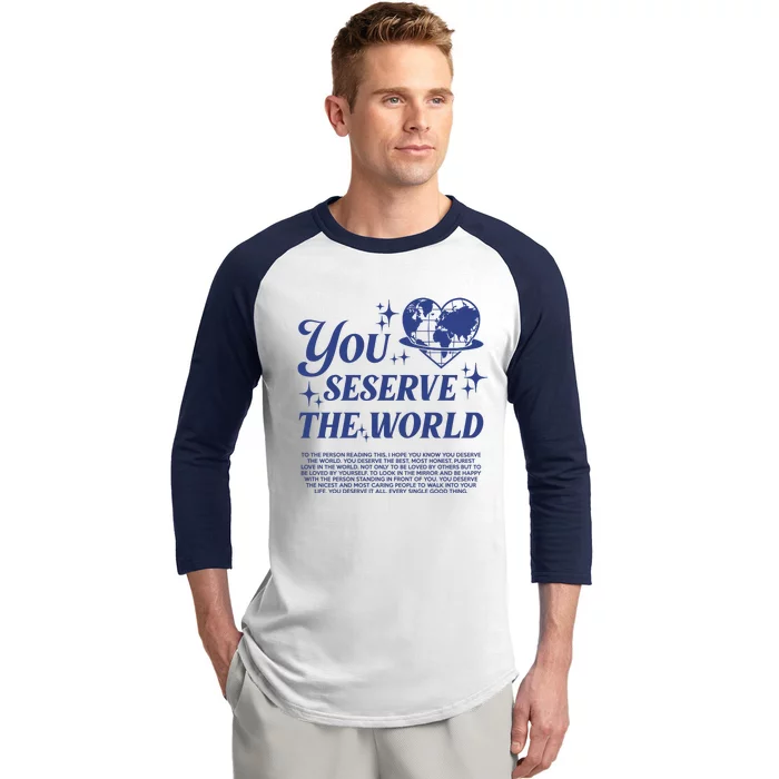 Inspirational You Deserve The World Baseball Sleeve Shirt