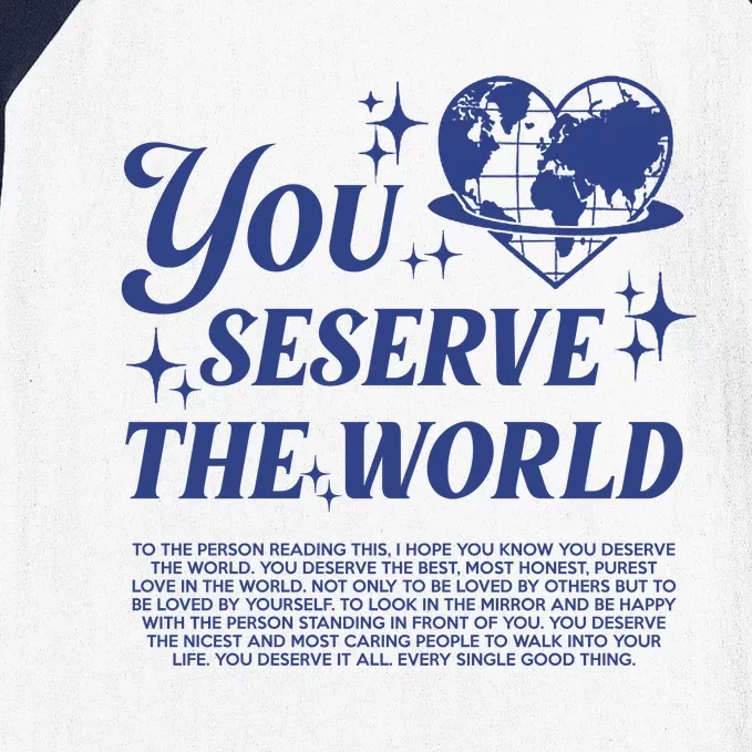 Inspirational You Deserve The World Baseball Sleeve Shirt