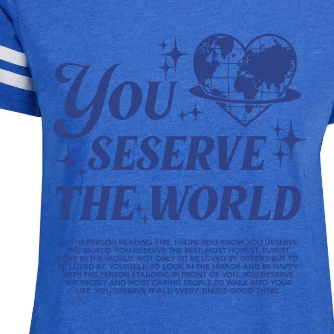 Inspirational You Deserve The World Enza Ladies Jersey Football T-Shirt