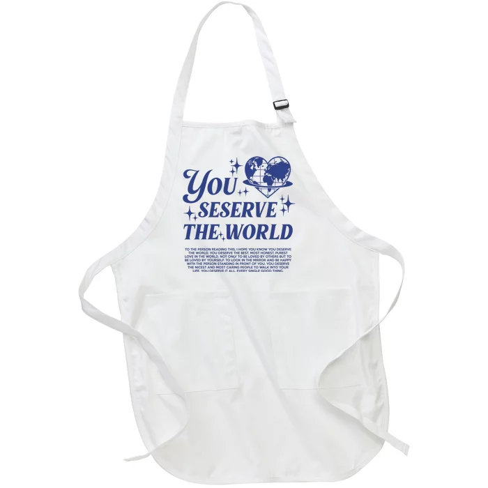 Inspirational You Deserve The World Full-Length Apron With Pocket