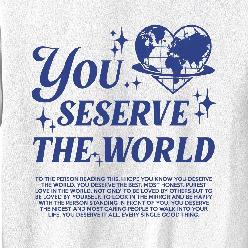 Inspirational You Deserve The World Sweatshirt