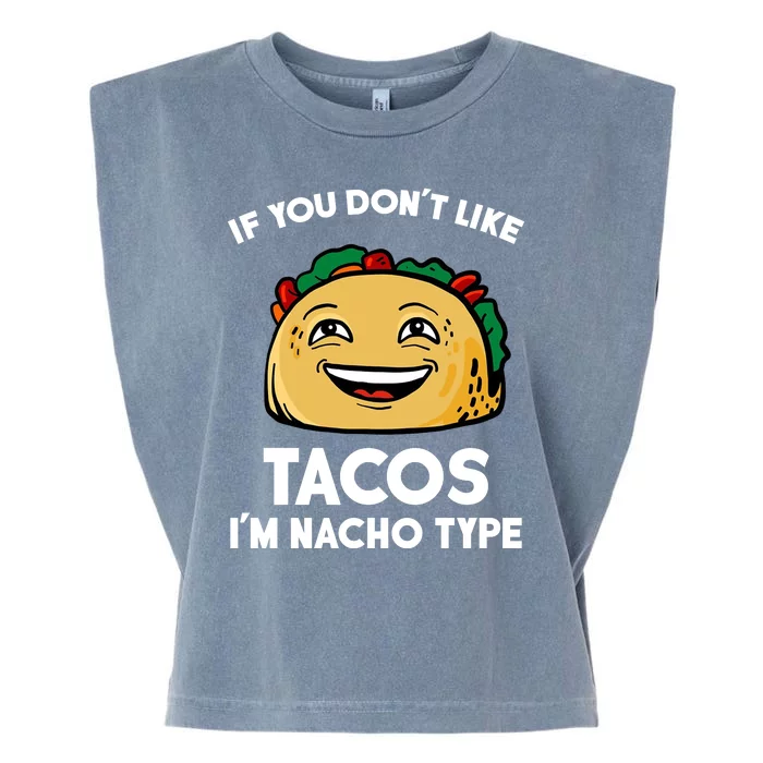 If You Don't Like Tacos I'm Nacho Type Garment-Dyed Women's Muscle Tee