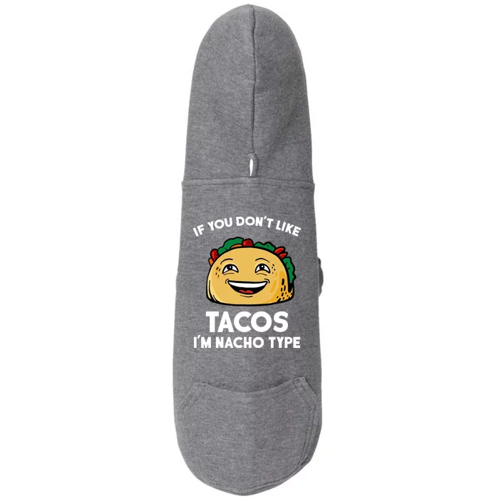 If You Don't Like Tacos I'm Nacho Type Doggie 3-End Fleece Hoodie