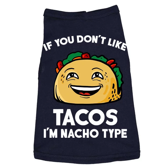 If You Don't Like Tacos I'm Nacho Type Doggie Tank