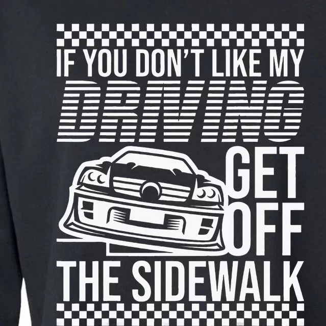 If You Dont Like My Driving Get Off The Sidewalk Cropped Pullover Crew