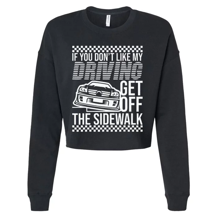 If You Dont Like My Driving Get Off The Sidewalk Cropped Pullover Crew