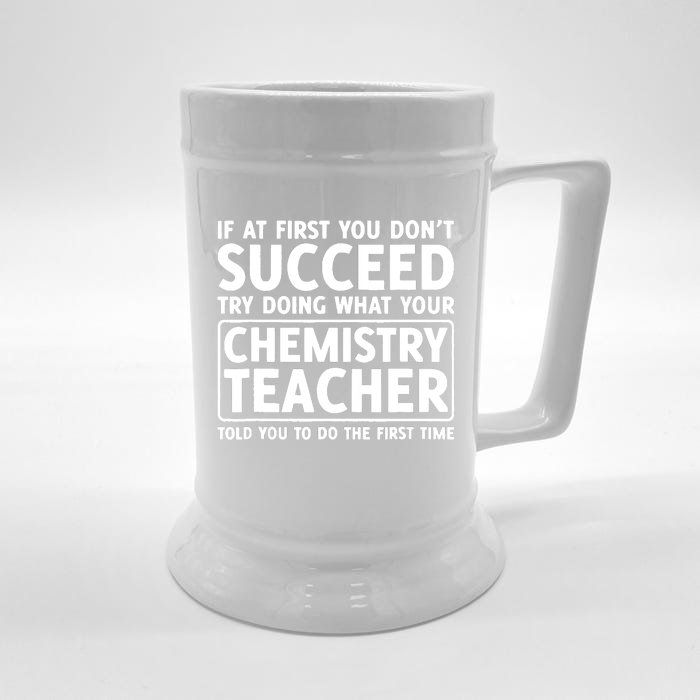 If You Dont Succeed Do What Chemistry Teacher Told You Front & Back Beer Stein