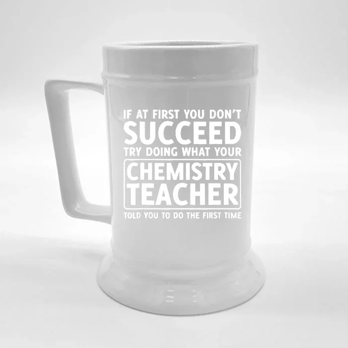 If You Dont Succeed Do What Chemistry Teacher Told You Front & Back Beer Stein