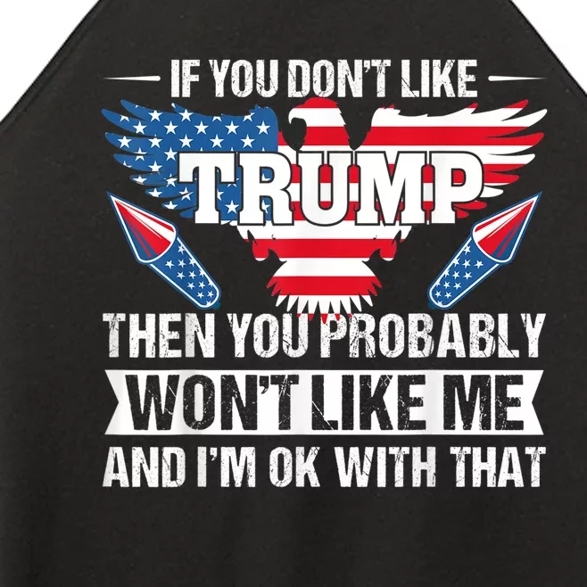 If You Don't Like Trump Then You Bably Won't Like Me Women’s Perfect Tri Rocker Tank