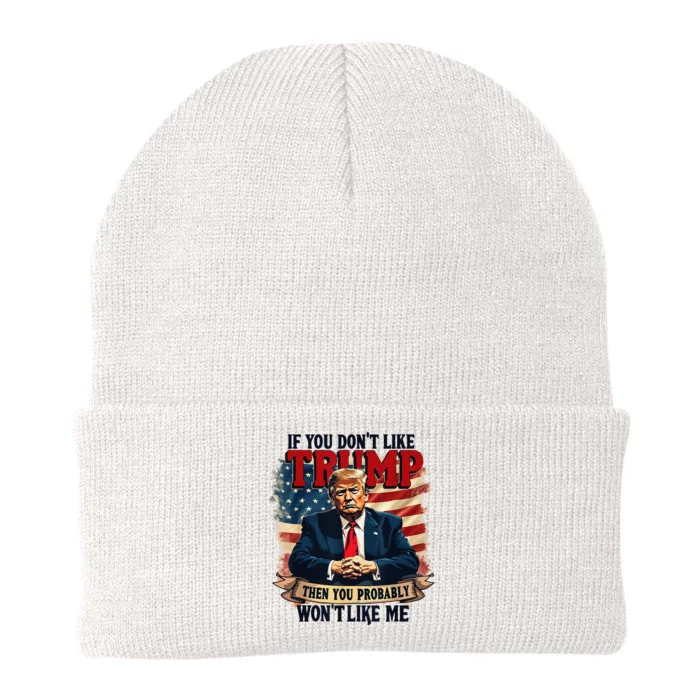 If You DonT Like Trump Then You Probably WonT Like Me Knit Cap Winter Beanie