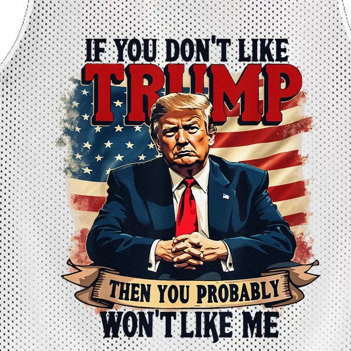 If You DonT Like Trump Then You Probably WonT Like Me Mesh Reversible Basketball Jersey Tank