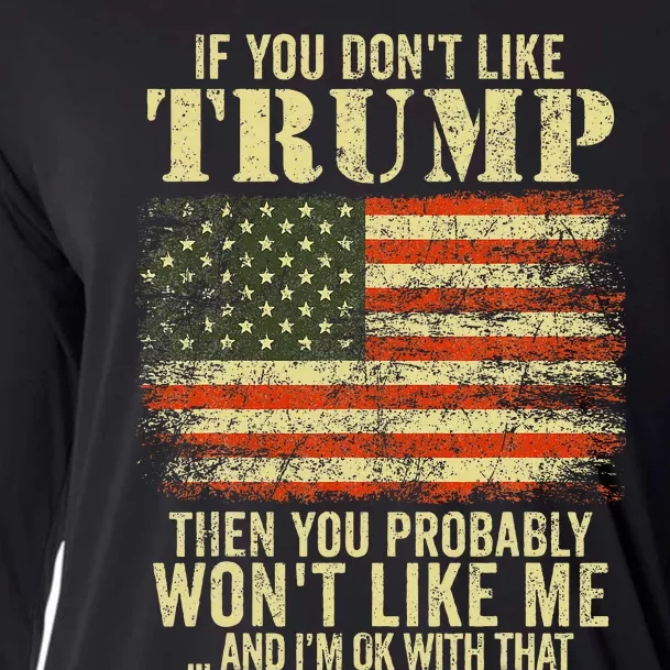 If You DonT Like Trump Then You Probably WonT Like Me Cooling Performance Long Sleeve Crew