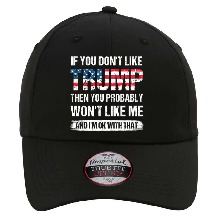 If You Dont Like Trump Then You Probably Wont Like Me The Original Performance Cap