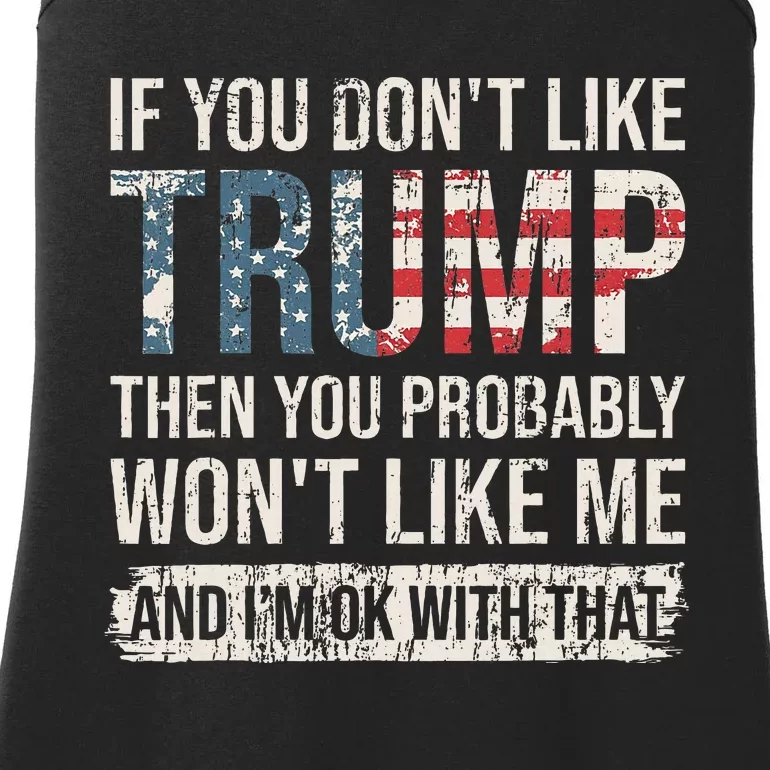 If You DonT Like Trump Then You Probably WonT Like Me Ladies Essential Tank