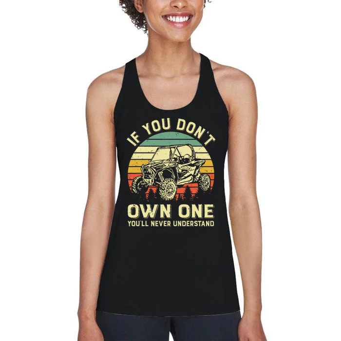 If You Dont Own One Utv Sxs 4 Wheelers Women's Racerback Tank