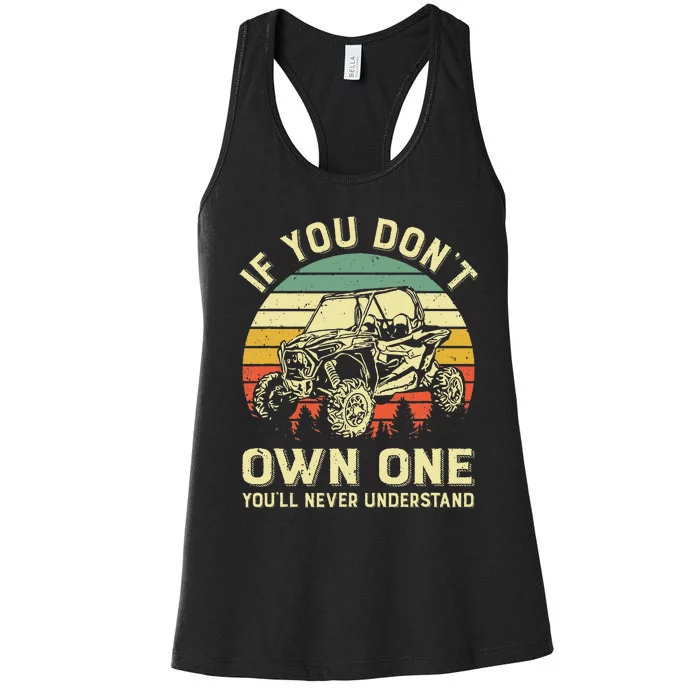 If You Dont Own One Utv Sxs 4 Wheelers Women's Racerback Tank