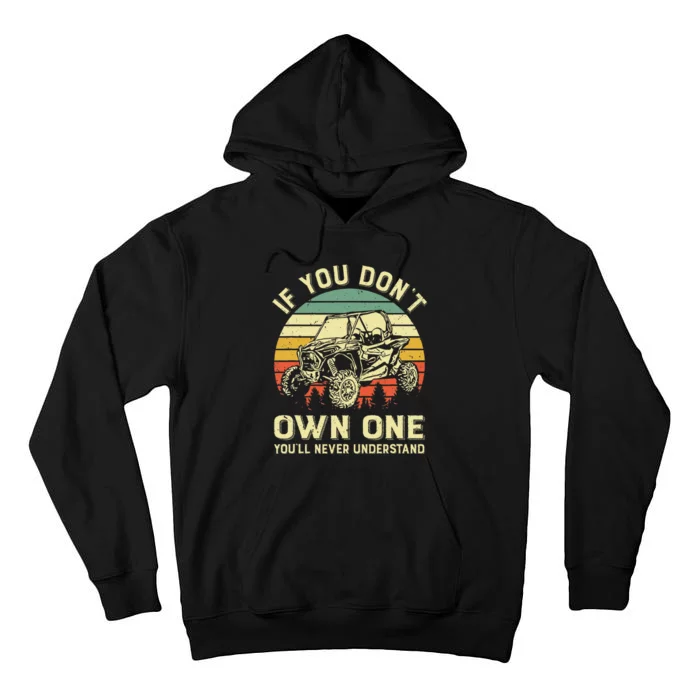 If You Dont Own One Utv Sxs 4 Wheelers Tall Hoodie