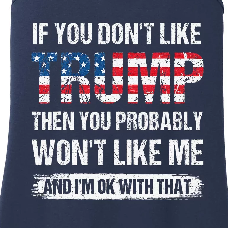 If You DonT Like Trump Then You Probably WonT Like Me Ladies Essential Tank