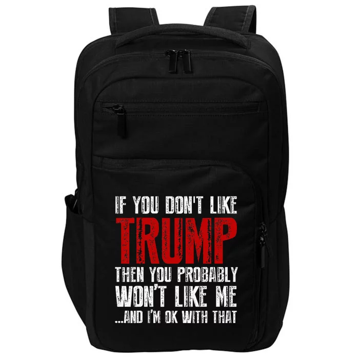 If You DonT Like Trump Impact Tech Backpack