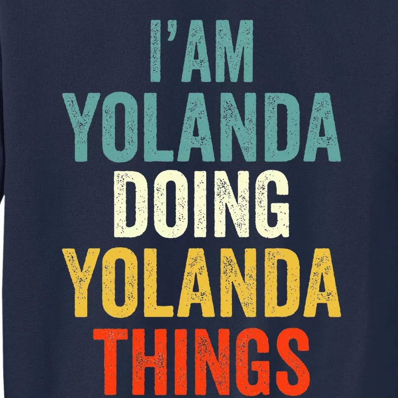 IM Yolanda Doing Yolanda Things Tall Sweatshirt