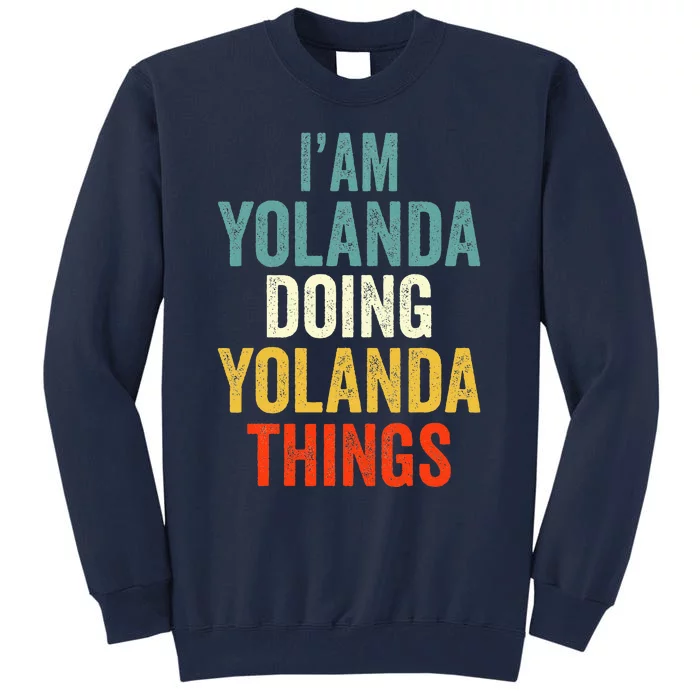 IM Yolanda Doing Yolanda Things Tall Sweatshirt