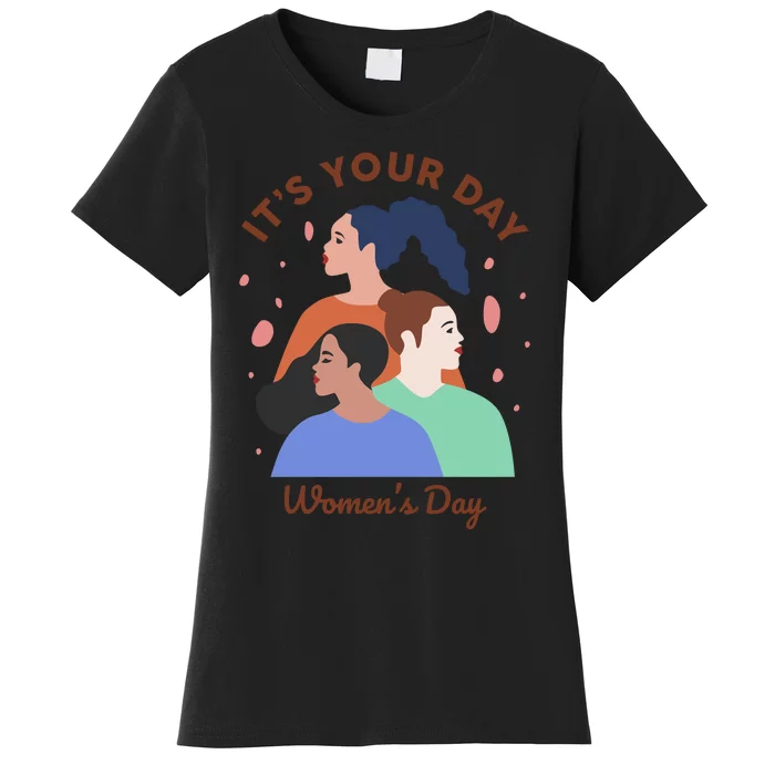 Its Your Day Women's T-Shirt