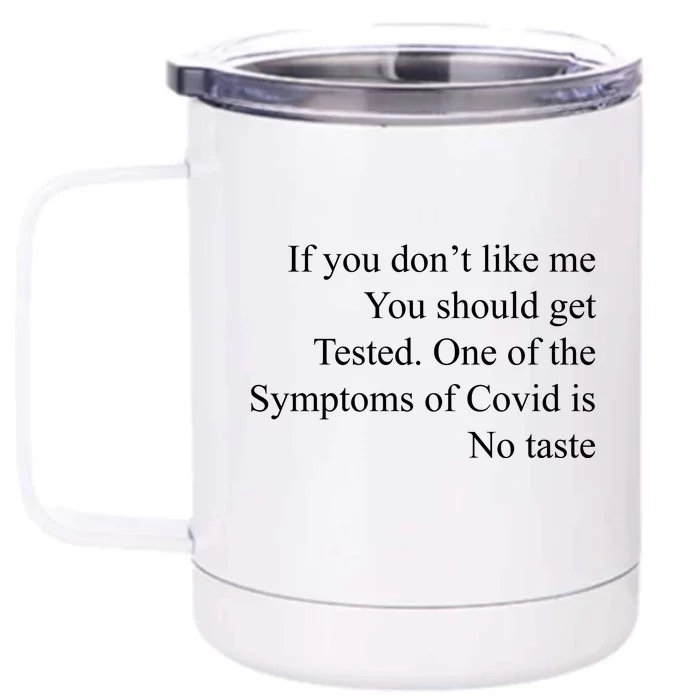 If You Don't Like Ne You Should Get Tested Funny Covid Front & Back 12oz Stainless Steel Tumbler Cup