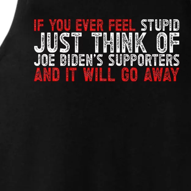 If You Ever Feel Stupid Funny Biden Supporter Ladies Tri-Blend Wicking Tank