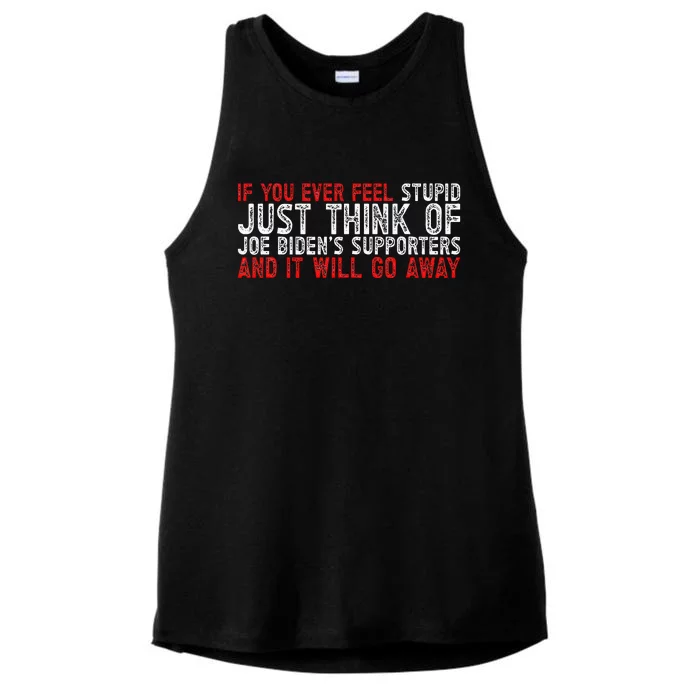 If You Ever Feel Stupid Funny Biden Supporter Ladies Tri-Blend Wicking Tank