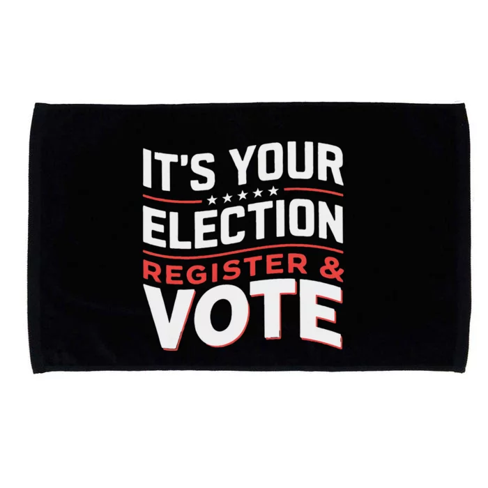 ItS Your Election Register To Vote Importance Microfiber Hand Towel