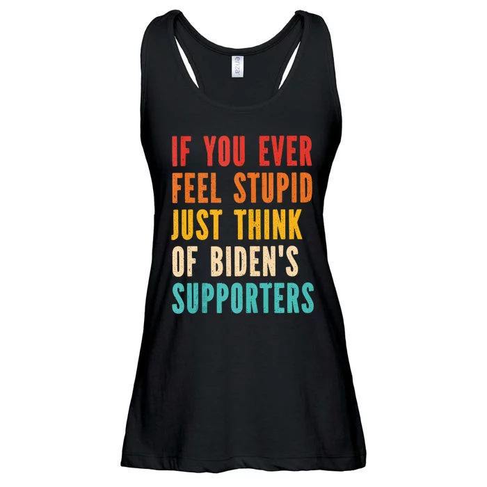 If You Ever Feel Stupid Just Think Of Biden Supporters Funny Ladies Essential Flowy Tank