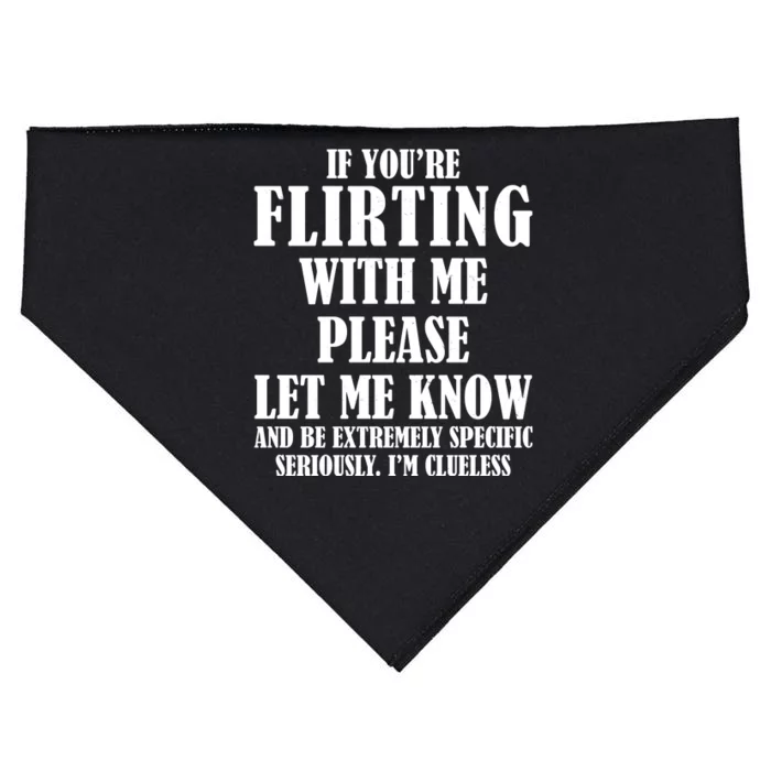 If Youre Flirting With Me Please Let Me Know USA-Made Doggie Bandana